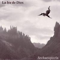 La Ira De Dios : Archaeopterix
